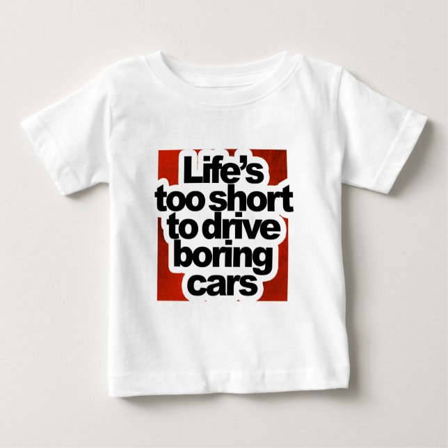 Camiseta De Bebé Vida demasiado corta conducir los coches aburridos (Anverso)