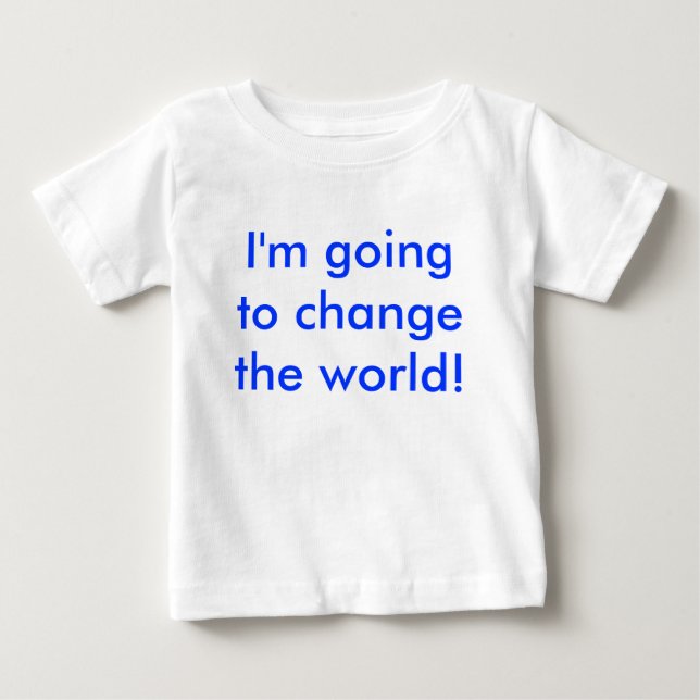 Camiseta De Bebé ¡Voy a cambiar el mundo! (Anverso)