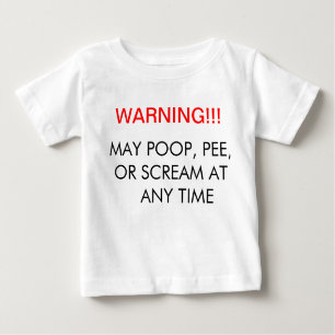 Camiseta De Bebé Warning!!! May poop scream or pee at any time