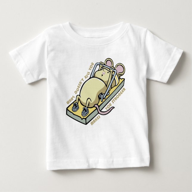 Camiseta De Bebé What doesn't kill you makes you stronger (Anverso)