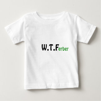 Camiseta De Bebé WTF Ferber