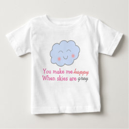 Camiseta De Bebé You Make Me Happy When Skies Are Grey tutu