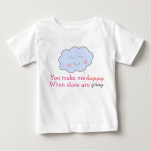 Camiseta De Bebé You Make Me Happy When Skies Are Grey tutu