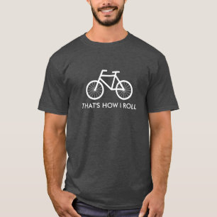 Camiseta de bicicleta divertida Así es como roll