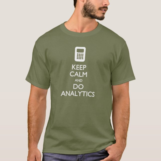 Camiseta de Big Data de Keep Calm Do Analytics (Anverso)