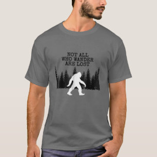 Camiseta de Bigfoot no todos los que vagan están p