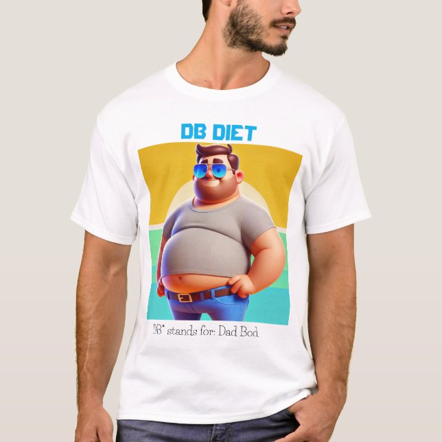 Camiseta De Bod De Papá Graciosa - Dieta De DB (Anverso)