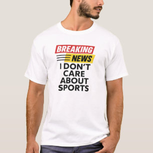 Camiseta de Breaking News No Me Importa Deporte