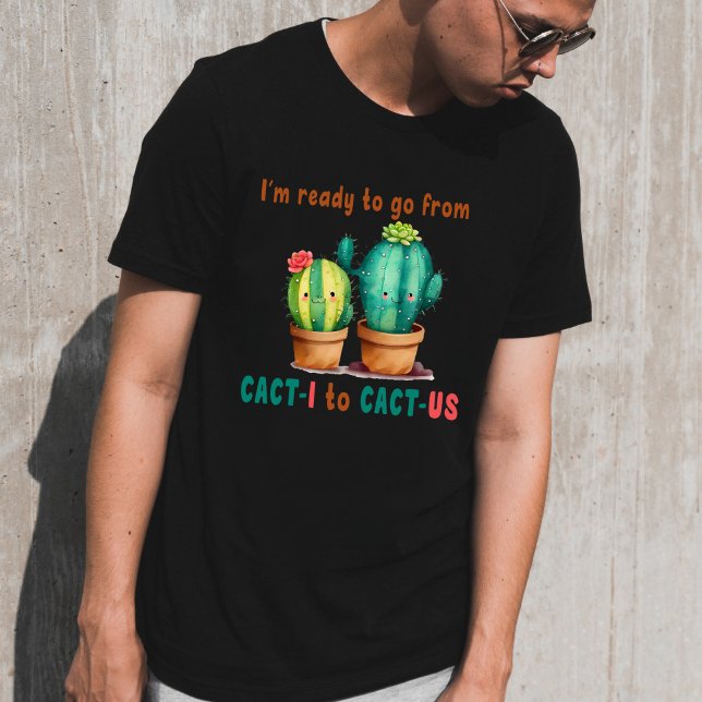 Camiseta De cact-i a cat-us, lindo San Valentín (Subido por el creador)