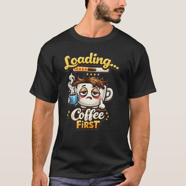 Camiseta de café cargando primero adorable café do (Anverso)
