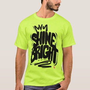 Camiseta de calidad Shine Bright