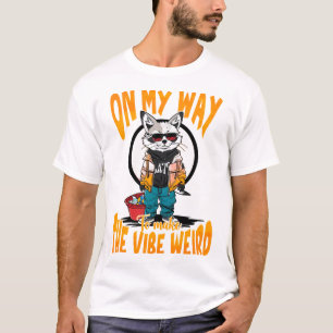 Camiseta De camino a hacer que la viba sea rara