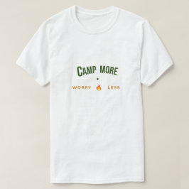 Camiseta de camping Acampa más, preocúpate menos