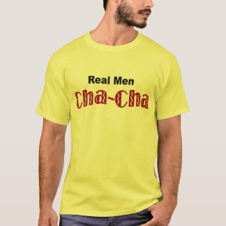 Camiseta "de Cha-Cha real de los hombres" -