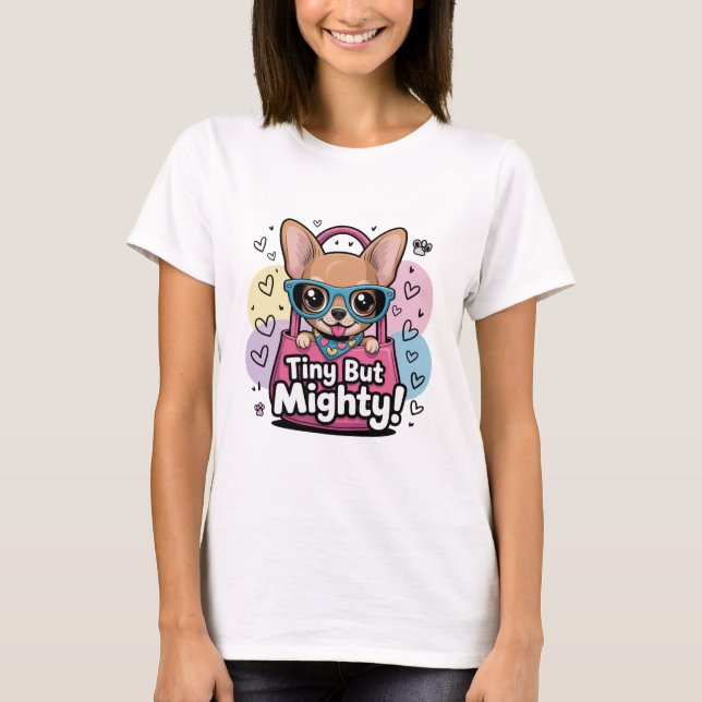 Camiseta de Chihuahua Pequeño pero Poderoso (Anverso)