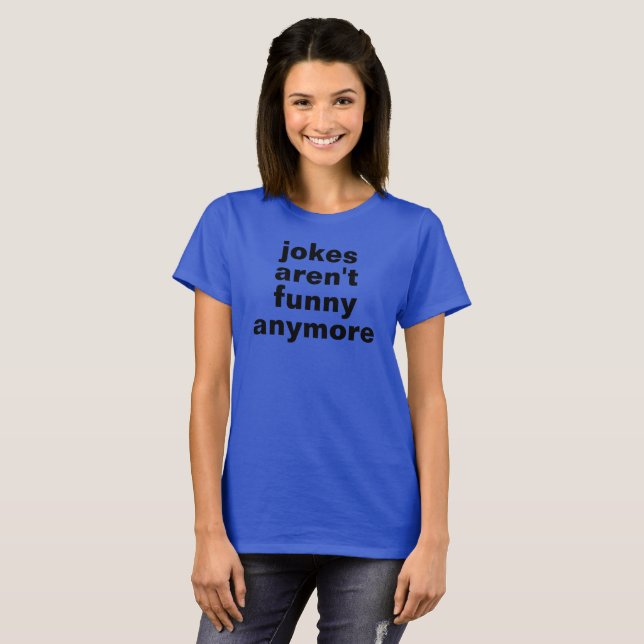 camiseta de chistes que ya no son divertidos (Anverso completo)