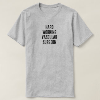 Camiseta de cirujano vascular que trabaja duro