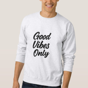 Camiseta de cita de Good Vibes Only, sudadera con
