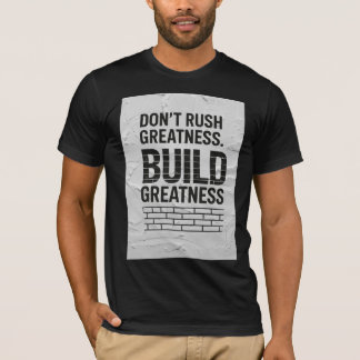 Camiseta de cita motivacional: No te apresures a l