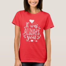 Camiseta de cita romántica 'Siempre Fuiste Tú' par