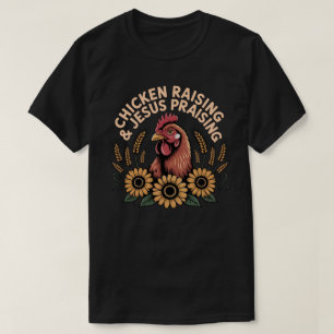 Camiseta de crianza de pollos y alabanza a Jesús -