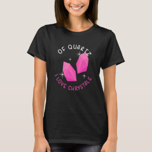 Camiseta De Cuarzo Amo Los Cristales Funny Piedra Preciosa