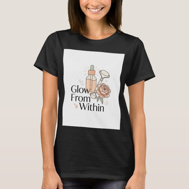Camiseta de cuidado de la piel Glow From Within |  (Anverso)