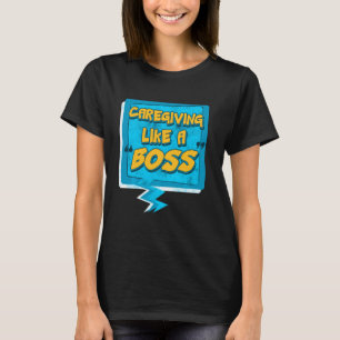 Camiseta de cuidador como un jefe Ayuda de enferme