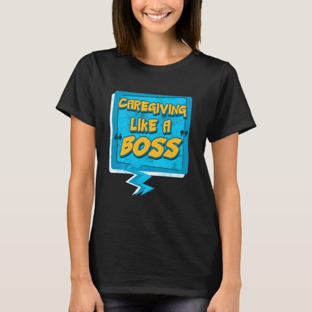 Camiseta de cuidador como un jefe Ayuda de enferme (Anverso)