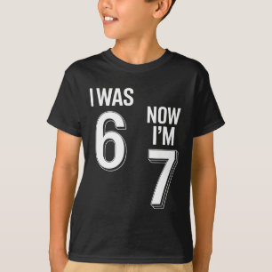 Camiseta de cumpleaños de 7 años - Era 6 ahora soy