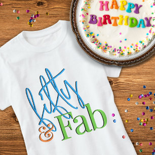 Camiseta de cumpleaños Fifty and Fab Colorful