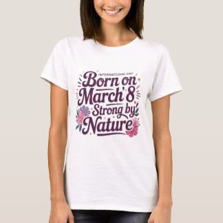 Camiseta de cumpleaños Fuerte por Naturaleza nacid