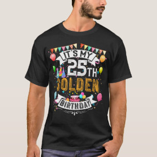 Camiseta de cumpleaños número 25 es mi cumpleaños