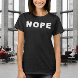 Camiseta de Declaración Divertida NOPE   Texto Bla