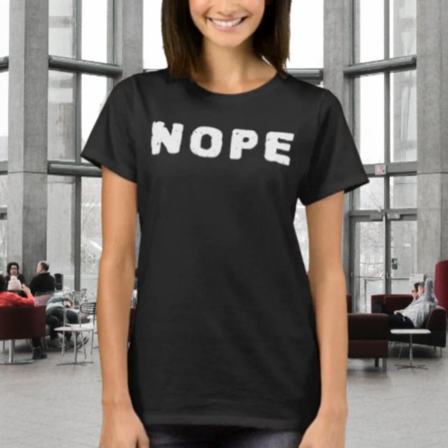 Camiseta de Declaración Divertida NOPE | Texto Bla (Subido por el creador)