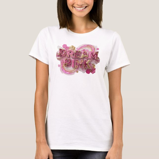 Camiseta de declaración DREAM PINK rosa ingeniosa (Anverso)