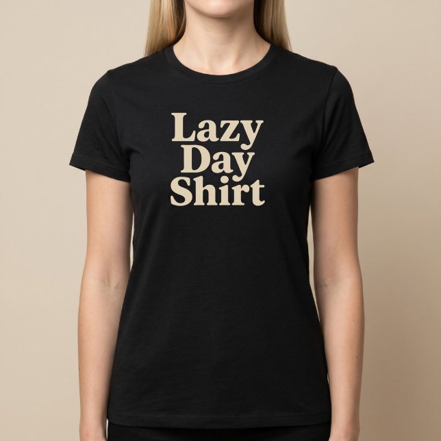 Camiseta de día perezoso cómoda (Subido por el creador)