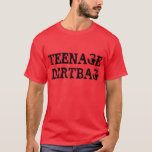 Camiseta de "Dirtbag adolescente"<br><div class="desc">Una camiseta roja que dice "Dirtbag adolescente"</div>