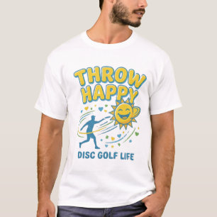 Camiseta de Disc Golf Throw Happy   Disco Positivo