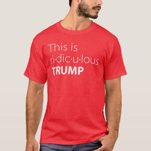 Camiseta de Donald Trump con la cita Esto Es Ridíc