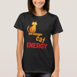 Camiseta de energía de gato naranja | Meme diverti