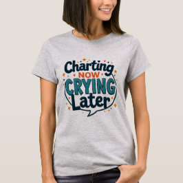 Camiseta de enfermera 'Escribiendo ahora, llorando