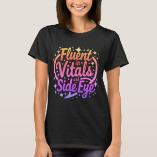 Camiseta de enfermera Fluent in Vitals y Side Eye