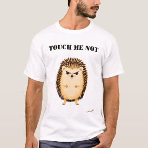 Camiseta de erizo gruñón divertido Touch Me Not