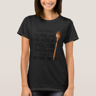 Camiseta (De espaldas) No me asustas, fui criado por un pol