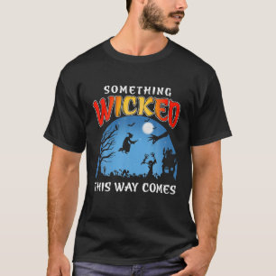 Camiseta De Esta Manera, Llega Algo Malvado De Halloween