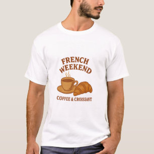 Camiseta de fin de semana francés – Café y Croissa