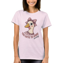 Camiseta de ganso demasiado lindo para tocar la bo