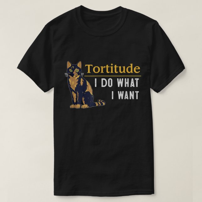 Camiseta de gato divertida Tortitude Hago Lo Que Q (Diseño del anverso)