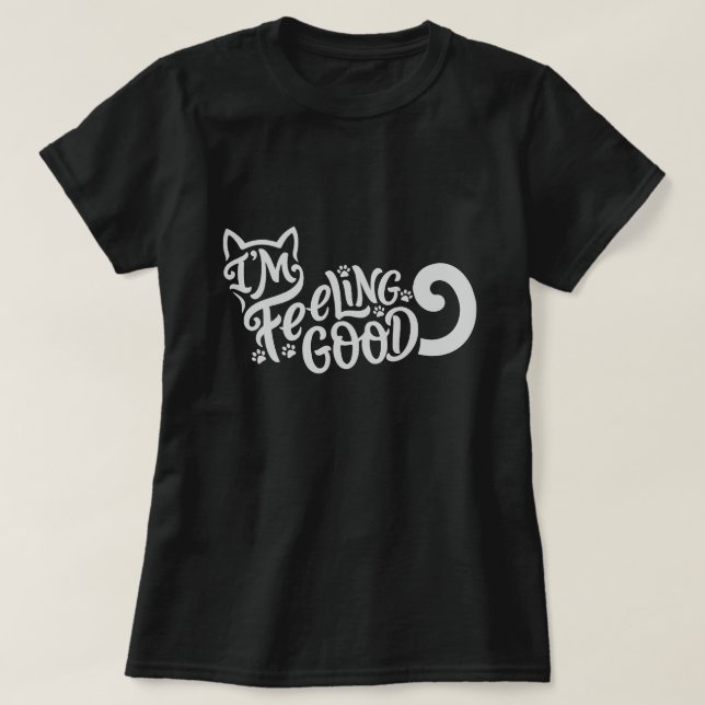 Camiseta de gato Me siento bien (Diseño del anverso)